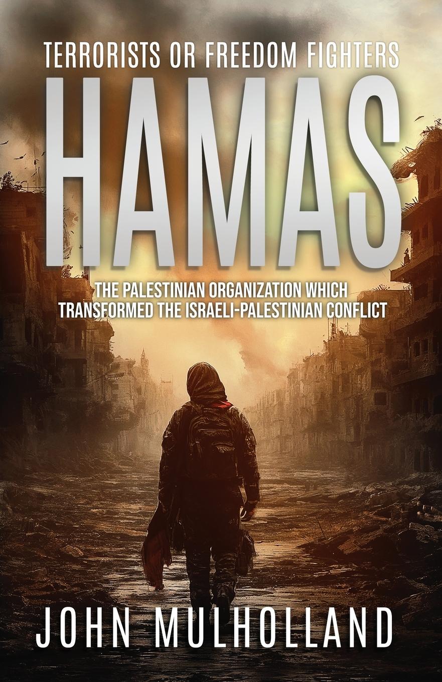 Cover: 9798218575724 | Hamas | Terrorists or Freedom Fighters? | John M. Mulholland | Buch