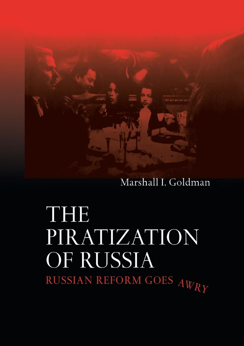 Cover: 9780415315296 | The Piratization of Russia | Russian Reform Goes Awry | Goldman | Buch