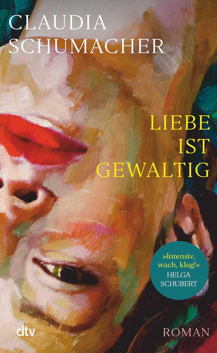 Cover: 9783423290159 | Liebe ist gewaltig | Claudia Schumacher | Buch | 376 S. | Deutsch