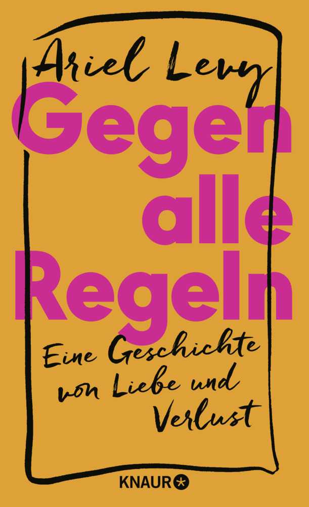 Cover: 9783426214305 | Gegen alle Regeln | Ein Memoir über Liebe und Verlust | Ariel Levy