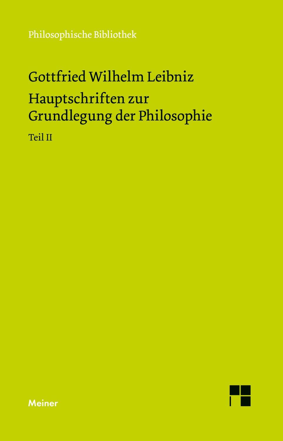 Cover: 9783787346288 | Hauptschriften zur Grundlegung der Philosophie Teil II | Leibniz