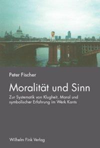 Cover: 9783770537679 | Moralität und Sinn | Peter Fischer | Taschenbuch | 361 S. | Deutsch