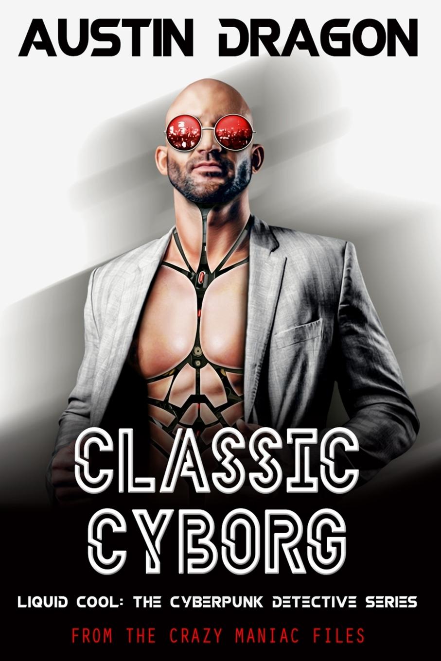 Cover: 9781946590633 | Classic Cyborg | Austin Dragon | Taschenbuch | Englisch | 2018