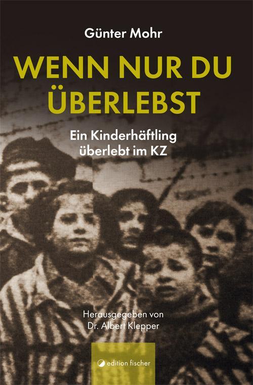 Cover: 9783864556975 | Wenn nur du überlebst | Ein Kinderhäftling überlebt im KZ | Mohr