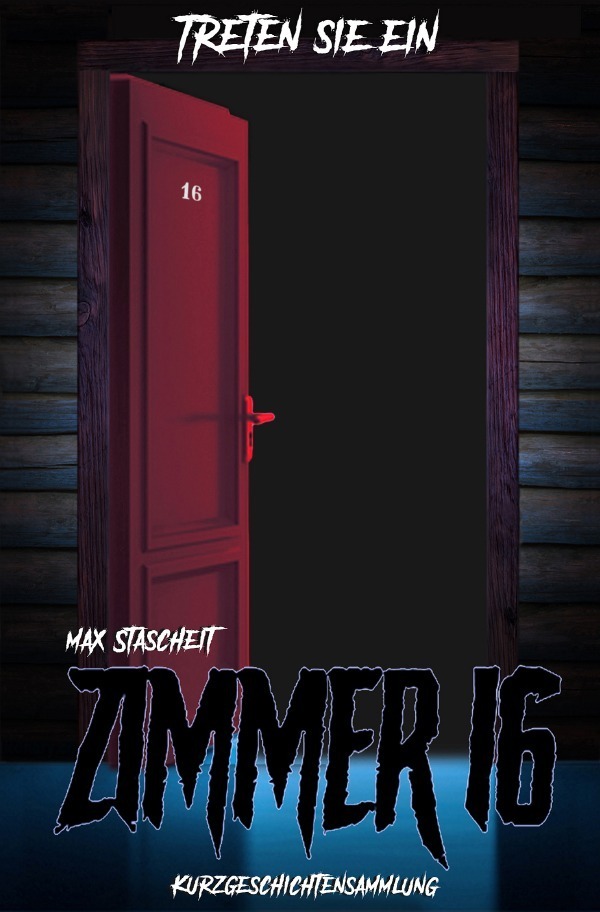 Cover: 9783752956290 | Zimmer 16 | Horrorkurzgeschichten | Max Stascheit | Taschenbuch