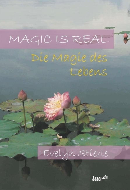 Cover: 9783962400545 | Magic is real | Die Magie des Lebens | Evelyn Stierle | Taschenbuch