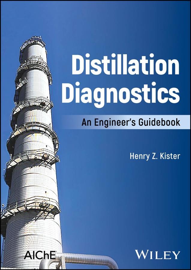 Cover: 9781119640110 | Distillation Diagnostics | An Engineer's Guidebook | Henry Z Kister