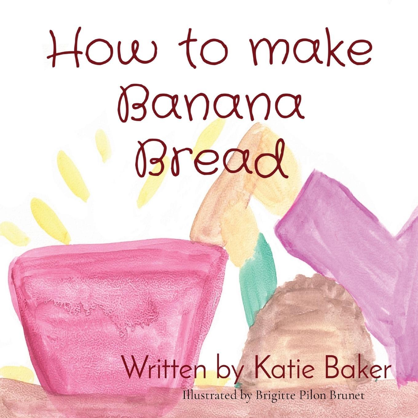 Cover: 9781068803123 | How to make Banana Bread | Katie Baker | Taschenbuch | How to | 2024