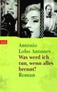 Cover: 9783442732982 | Was werd ich tun, wenn alles brennt? | Roman | António Lobo Antunes