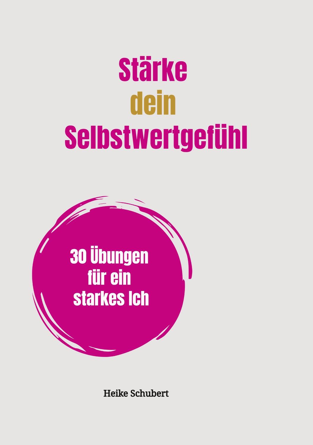 Cover: 9783384136060 | Stärke dein Selbstwertgefühl | 30 Übungen für ein starkes Ich | GbR