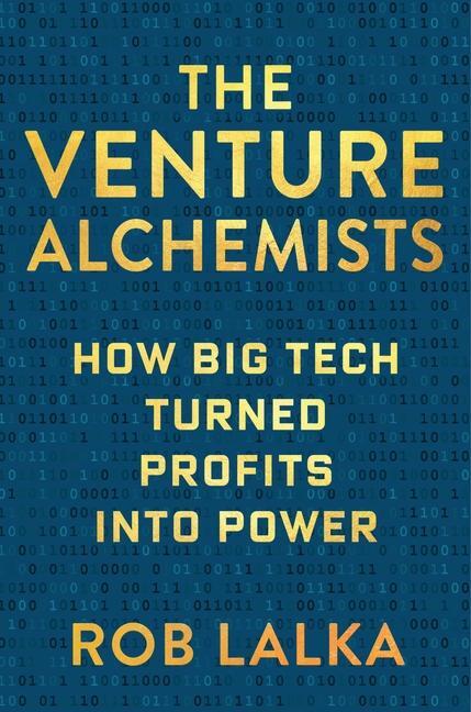 Cover: 9780231210263 | The Venture Alchemists | How Big Tech Turned Profits Into Power | Buch