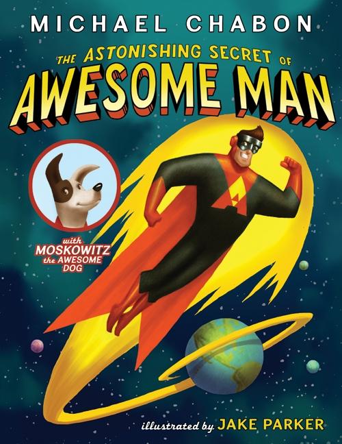 Cover: 9780061914621 | The Astonishing Secret of Awesome Man | Michael Chabon | Buch | 2011