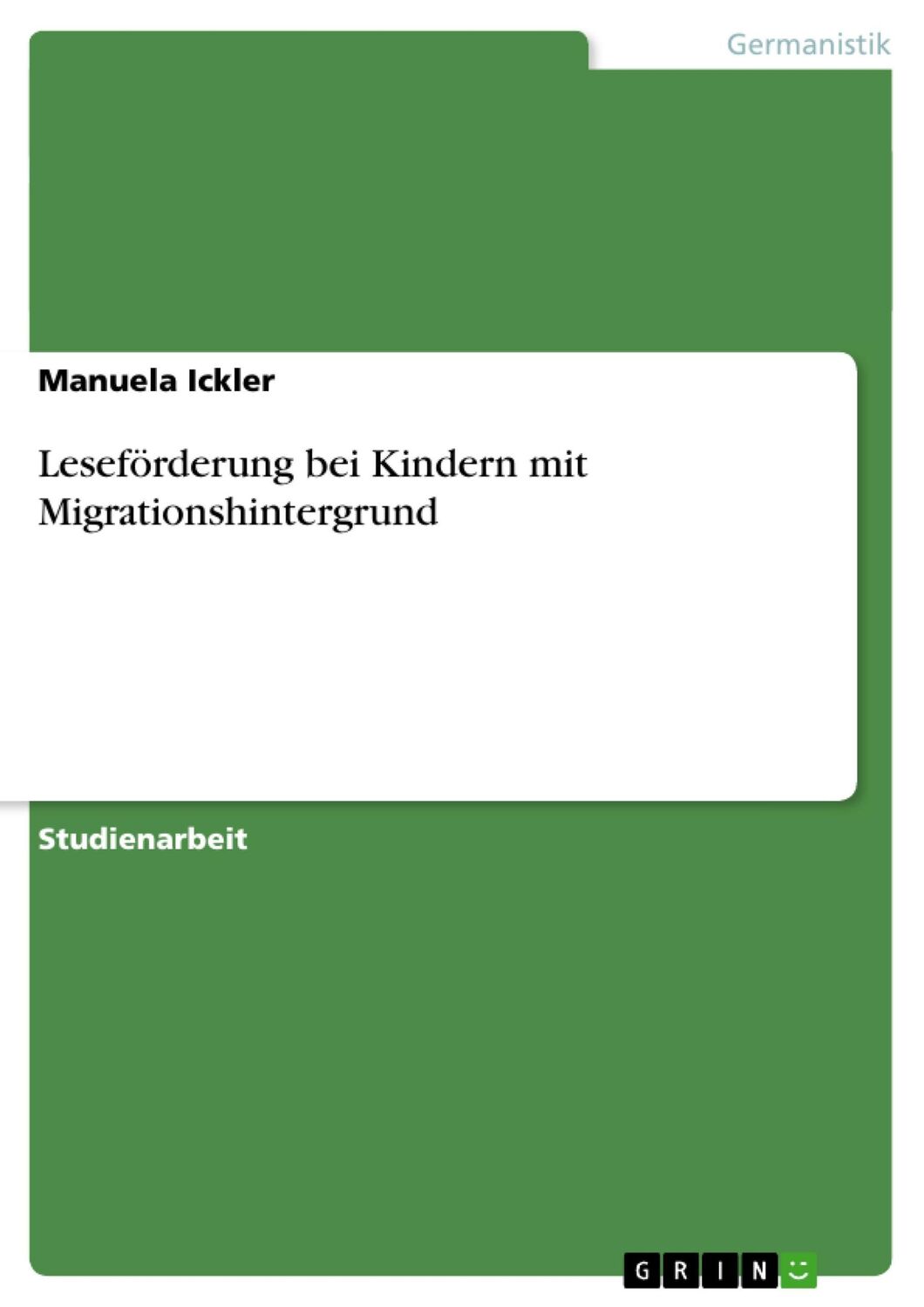 Cover: 9783638661300 | Leseförderung bei Kindern mit Migrationshintergrund | Manuela Ickler