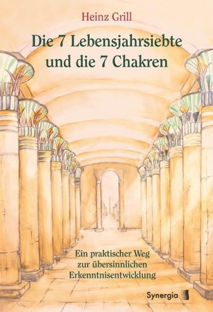 Cover: 9783907246054 | Die 7 Lebensjahrsiebte und die 7 Chakren | Heinz Grill | Buch | 250 S.