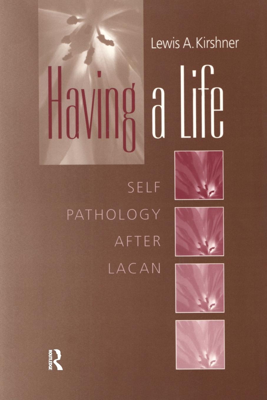 Cover: 9780881634013 | Having A Life | Self Pathology after Lacan | Lewis A. Kirshner | Buch