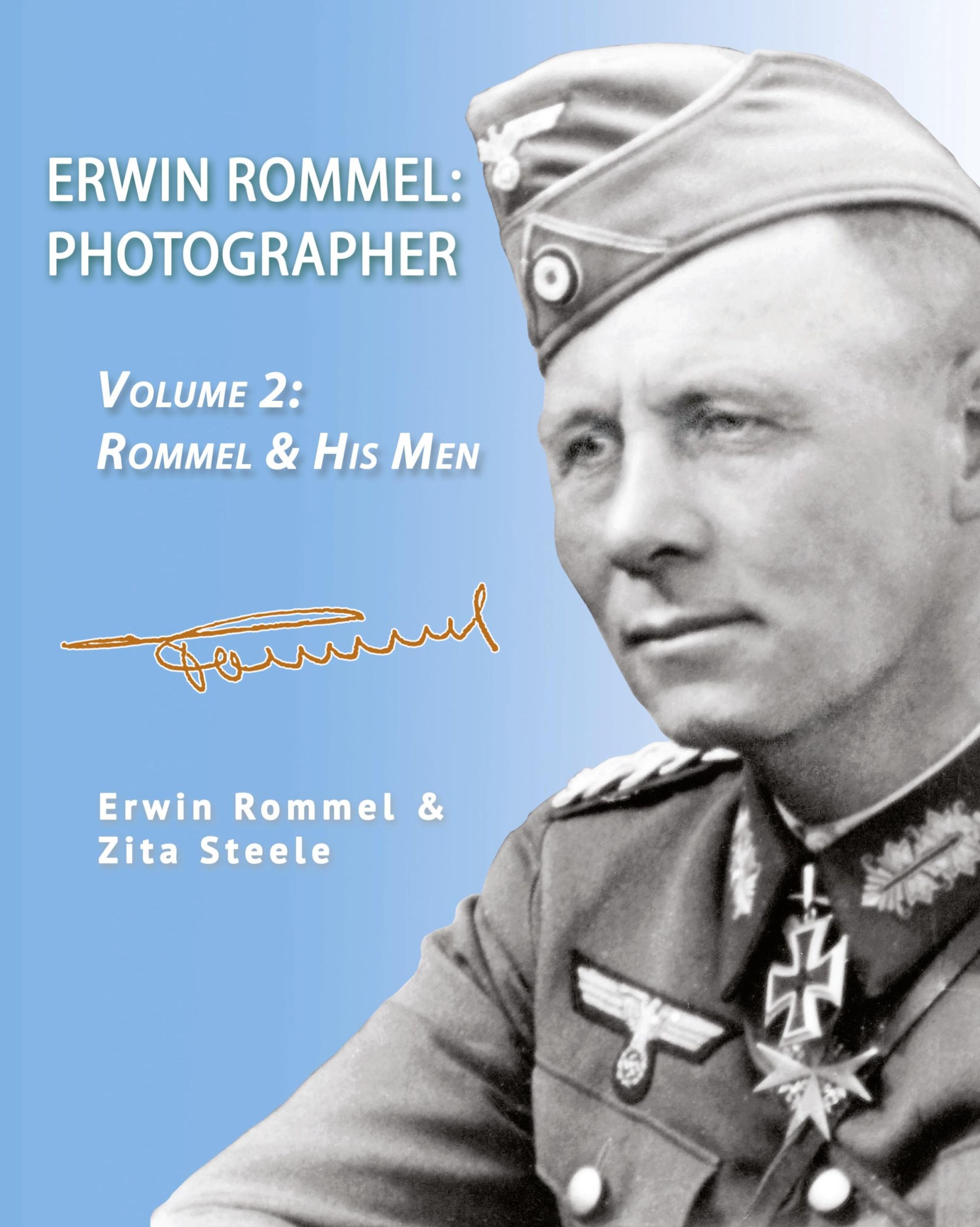 Cover: 9781941184097 | Erwin Rommel | Photographer-Vol. 2: Rommel &amp; His Men | Zita Steele