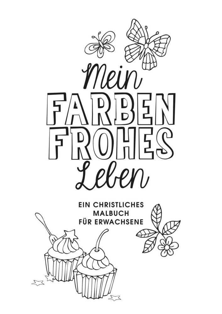 Bild: 9783761562987 | Mein farbenfrohes Leben | Ein christliches Malbuch für Erwachsene