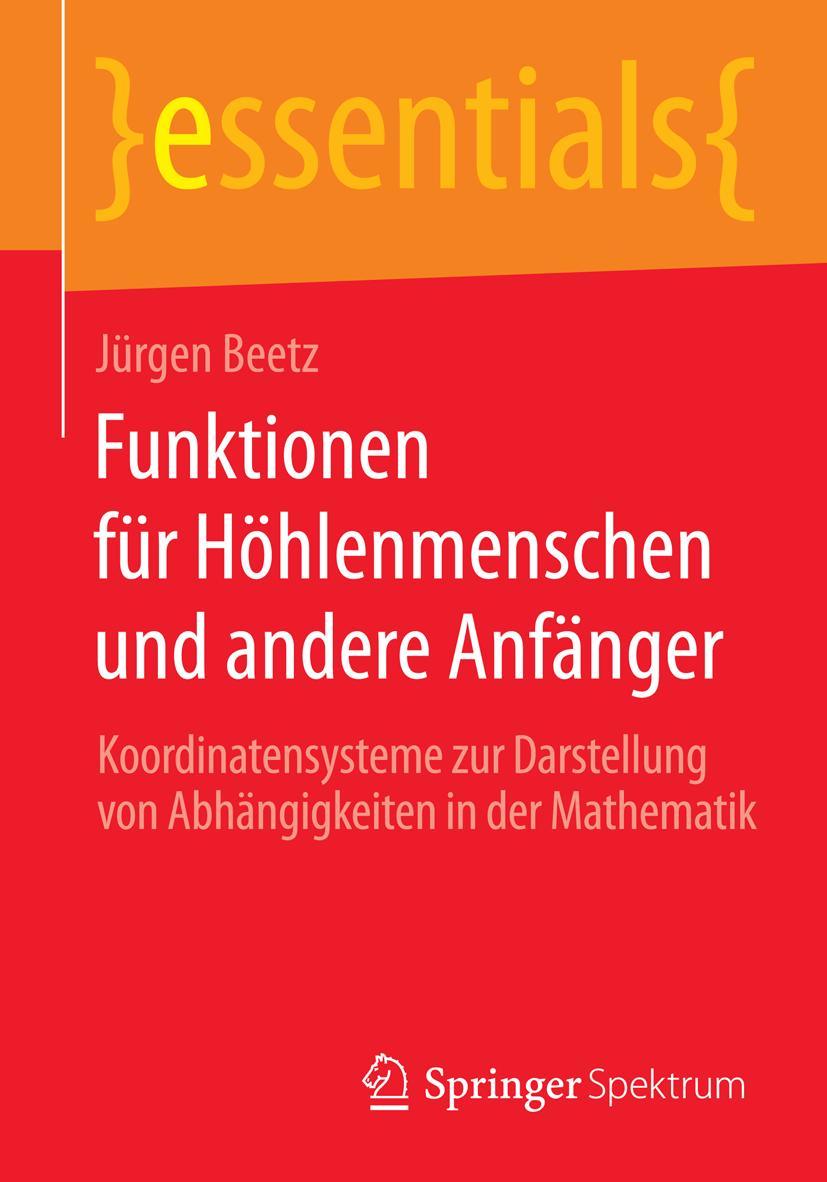 Cover: 9783658066857 | Funktionen für Höhlenmenschen und andere Anfänger | Jürgen Beetz | xi