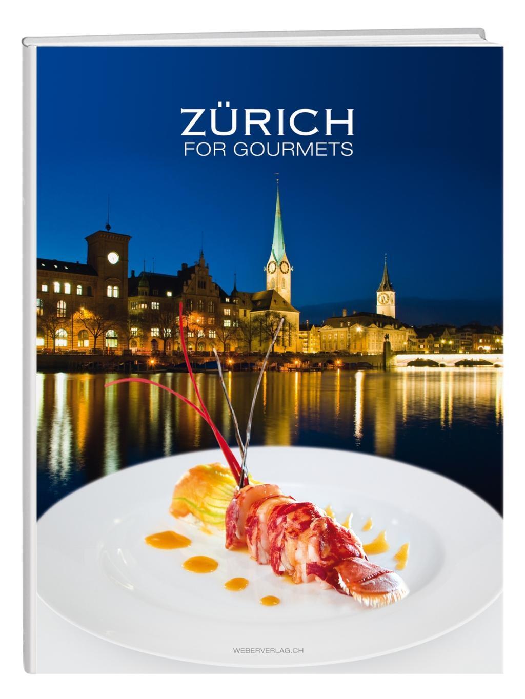 Cover: 9783909532780 | Zürich für Gourmets | Annette Weber | Buch | 336 S., 500 Farbfotos