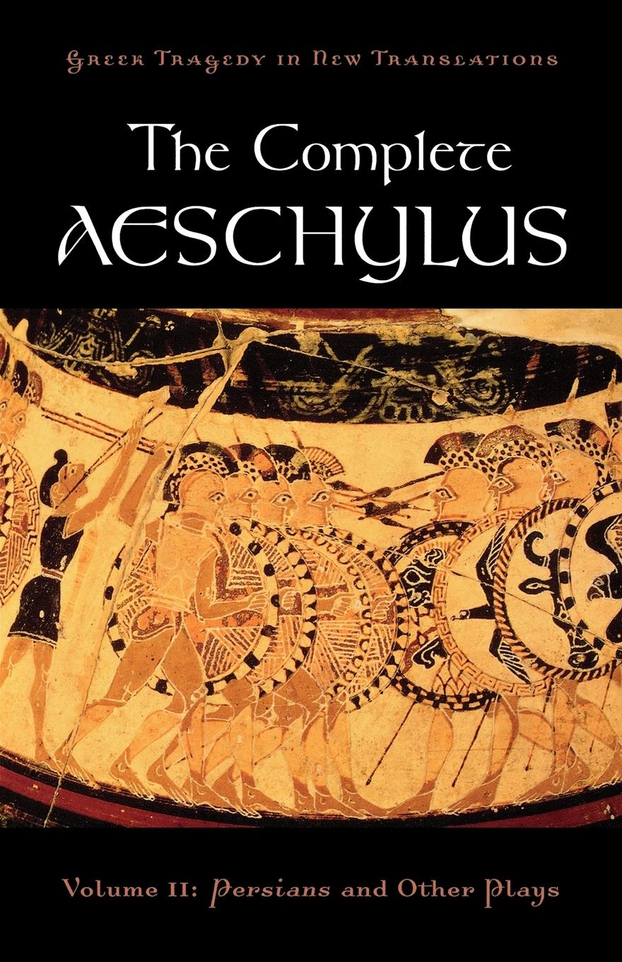 Cover: 9780195373288 | The Complete Aeschylus, Volume II | Persians and Other Plays | Buch