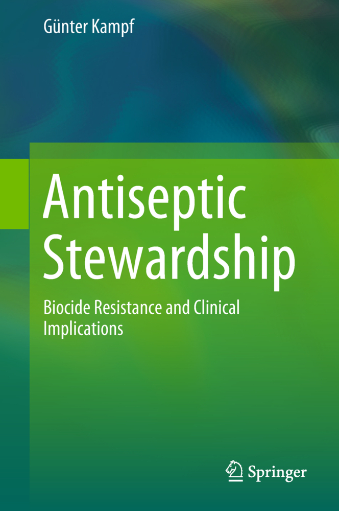 Cover: 9783319987842 | Antiseptic Stewardship | Biocide Resistance and Clinical Implications