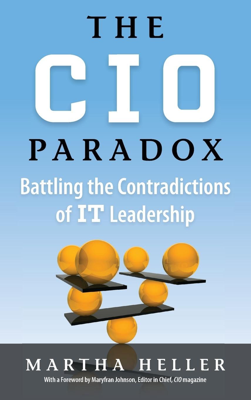 Cover: 9781937134273 | CIO Paradox | Battling the Contradictions of It Leadership | Heller