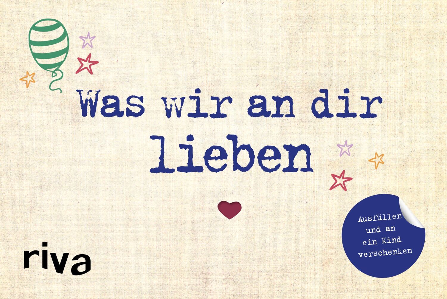 Cover: 9783742310019 | Was wir an dir lieben - Ausfüllen und an ein Kind verschenken | Buch