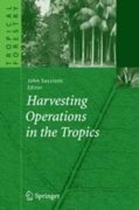 Cover: 9783642079764 | Harvesting Operations in the Tropics | John Sessions | Taschenbuch