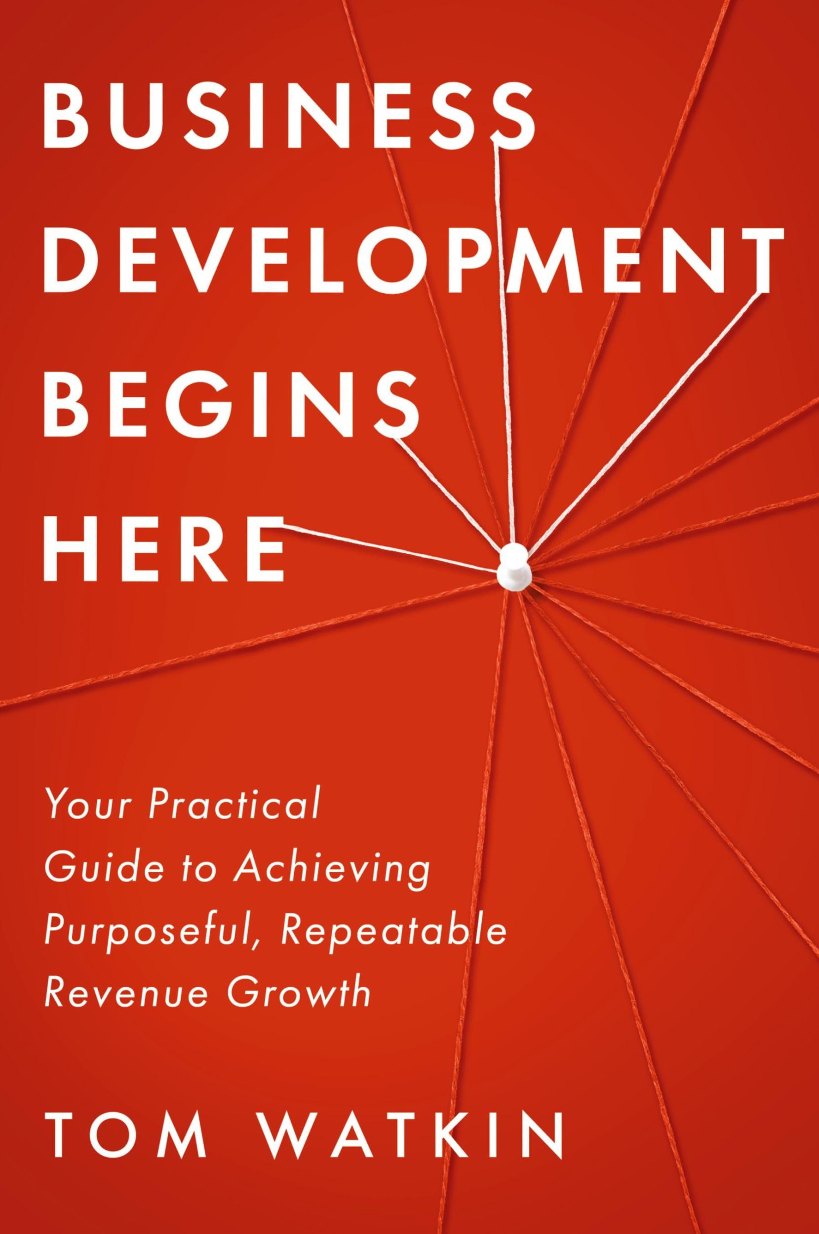 Cover: 9781646637843 | Business Development Begins Here | Tom Watkin | Taschenbuch | Englisch