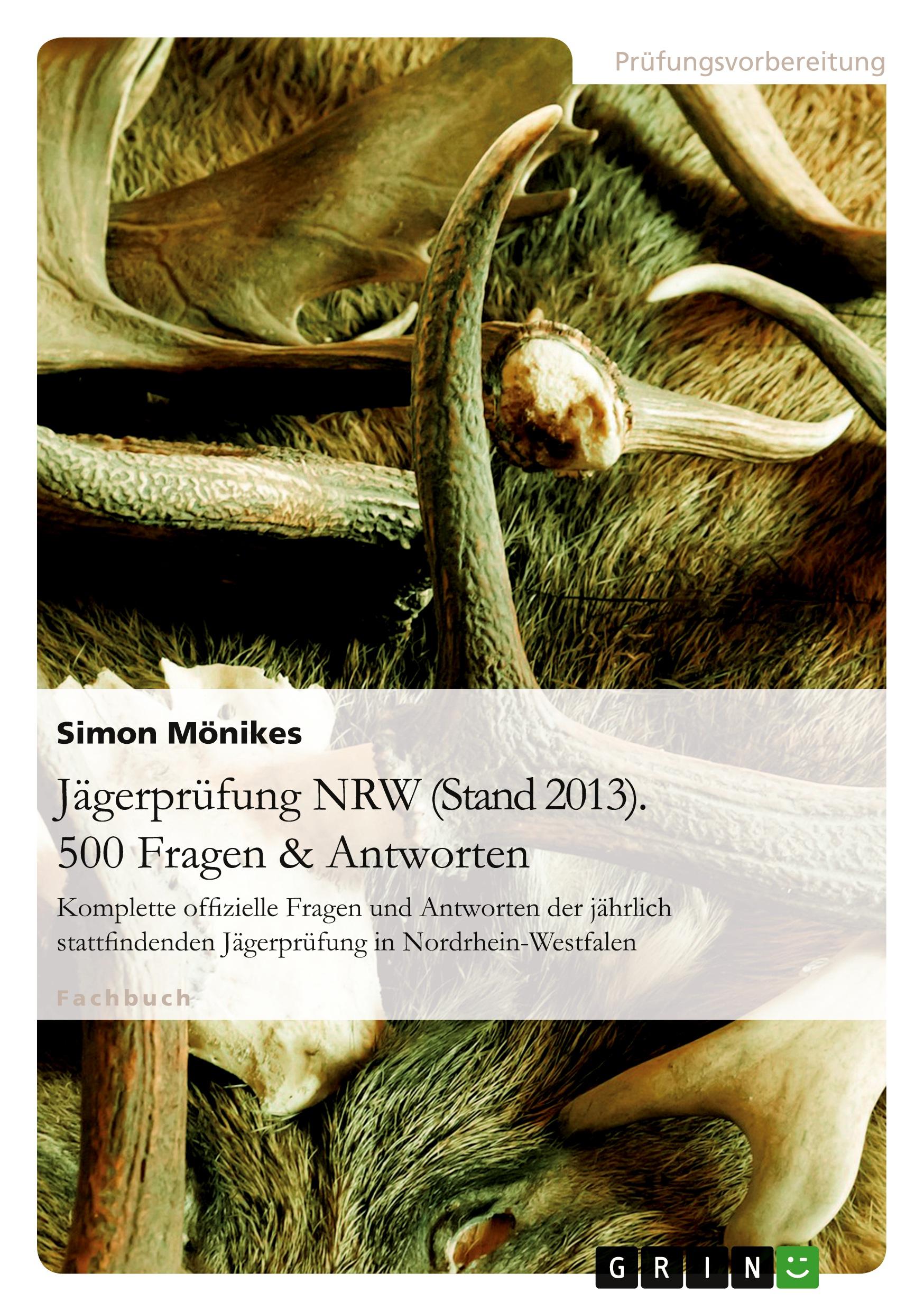 Cover: 9783656441441 | Jägerprüfung NRW (Stand 2013). 500 Fragen &amp; Antworten | Simon Mönikes