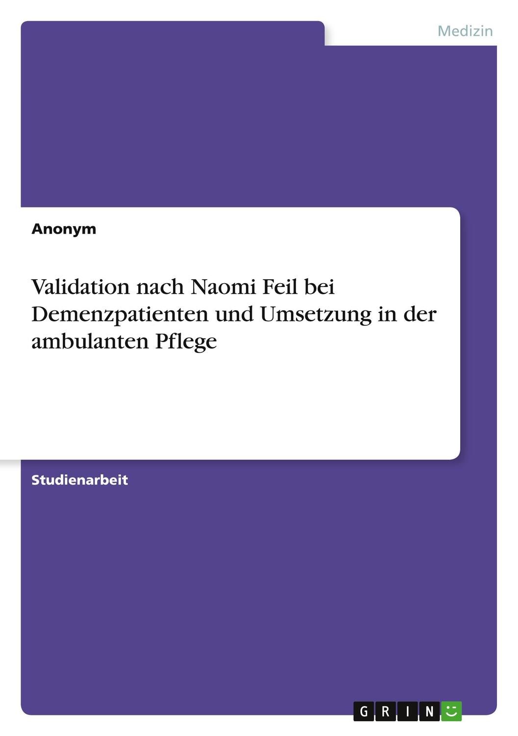 Cover: 9783346902757 | Validation nach Naomi Feil bei Demenzpatienten und Umsetzung in der...