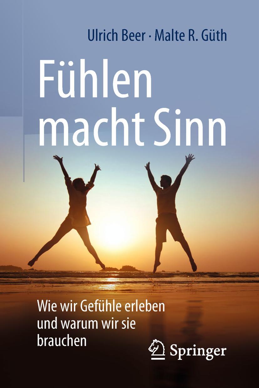 Cover: 9783662578636 | Fühlen macht Sinn | Wie wir Gefühle erleben und warum wir sie brauchen