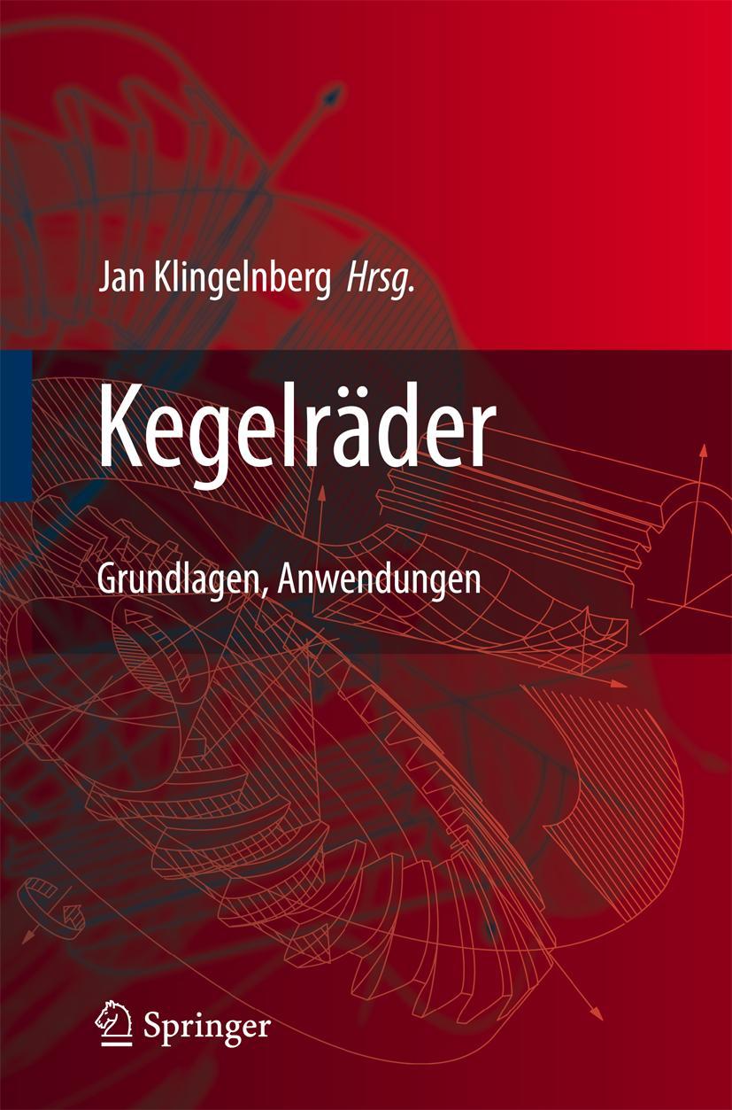 Cover: 9783540718598 | Kegelräder | Grundlagen, Anwendungen | Jan Klingelnberg | Buch | xxvi