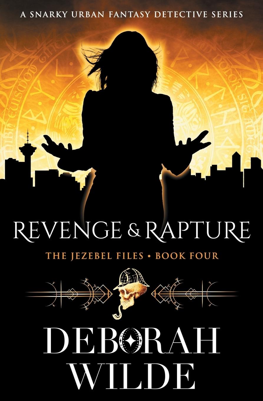 Cover: 9781988681481 | Revenge &amp; Rapture | A Snarky Urban Fantasy Detective Series | Wilde