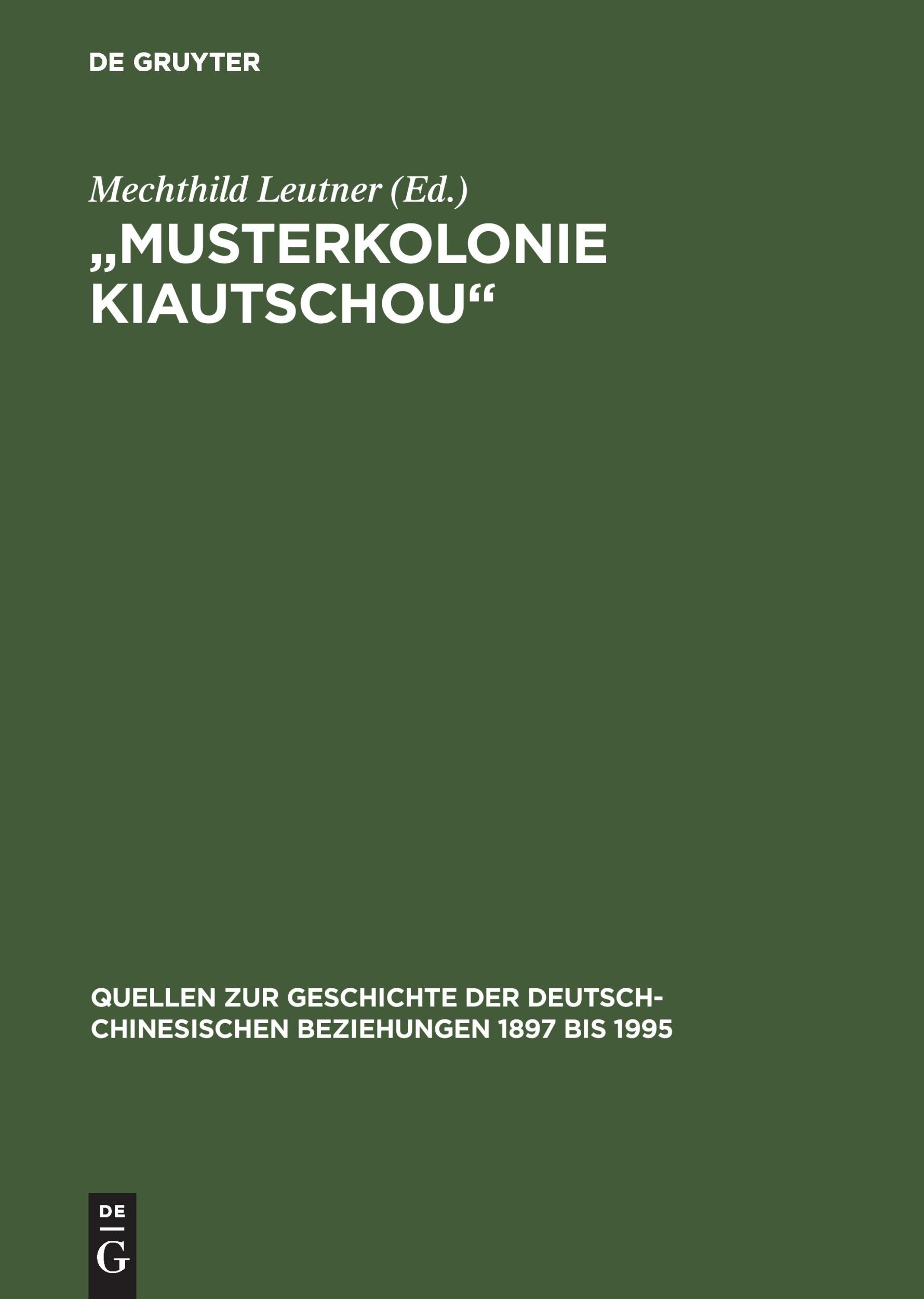 Cover: 9783050029849 | "Musterkolonie Kiautschou" | Klaus Mühlhahn (u. a.) | Buch | 568 S.