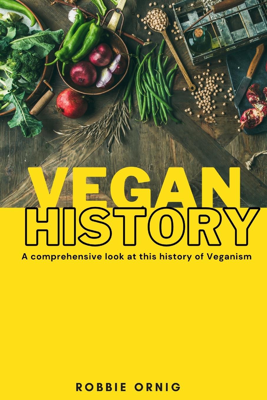 Cover: 9781447879824 | Vegan History, A comprehensive look at this history of Veganism | Buch