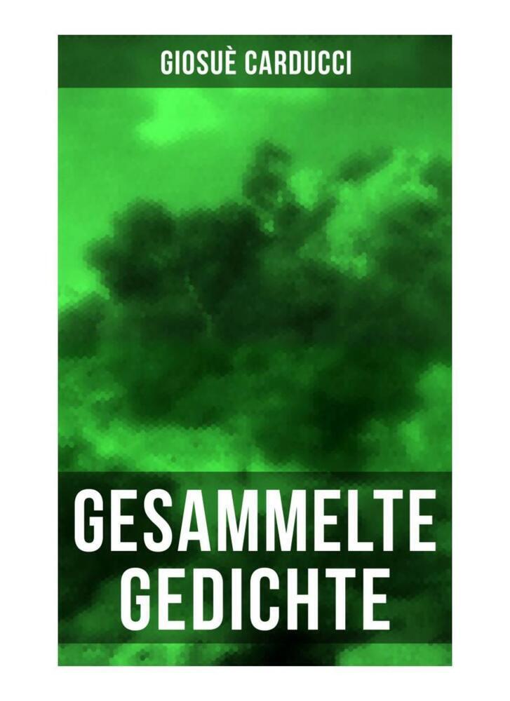 Cover: 9788027255375 | Gesammelte Gedichte von Giosuè Carducci | Giosuè Carducci | Buch