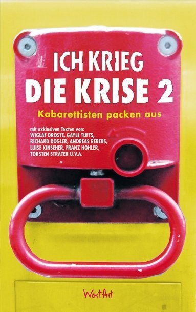 Cover: 9783942454117 | Ich krieg die Krise 2. Bd.2 | Kabarettisten packen aus - Anthologie