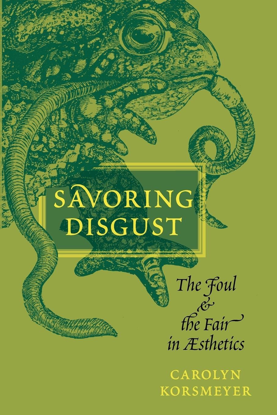 Cover: 9780199756933 | Savoring Disgust | The Foul and the Fair in Aesthetics | Korsmeyer