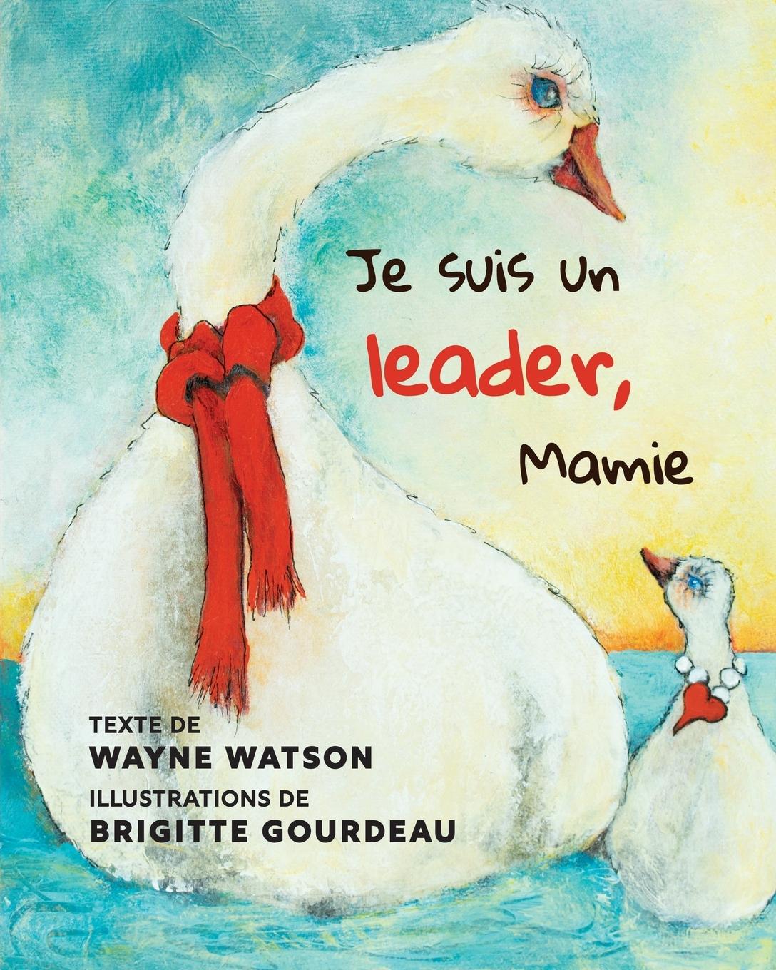 Cover: 9781999475314 | Je suis un leader, Mamie | Wayne Watson | Taschenbuch | Französisch