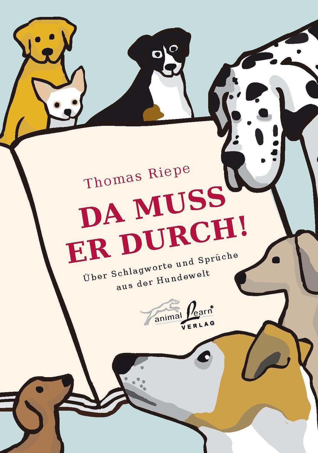 Cover: 9783936188479 | Da muss er durch! | Über Schlagworte und Sprüche aus der Hundewelt