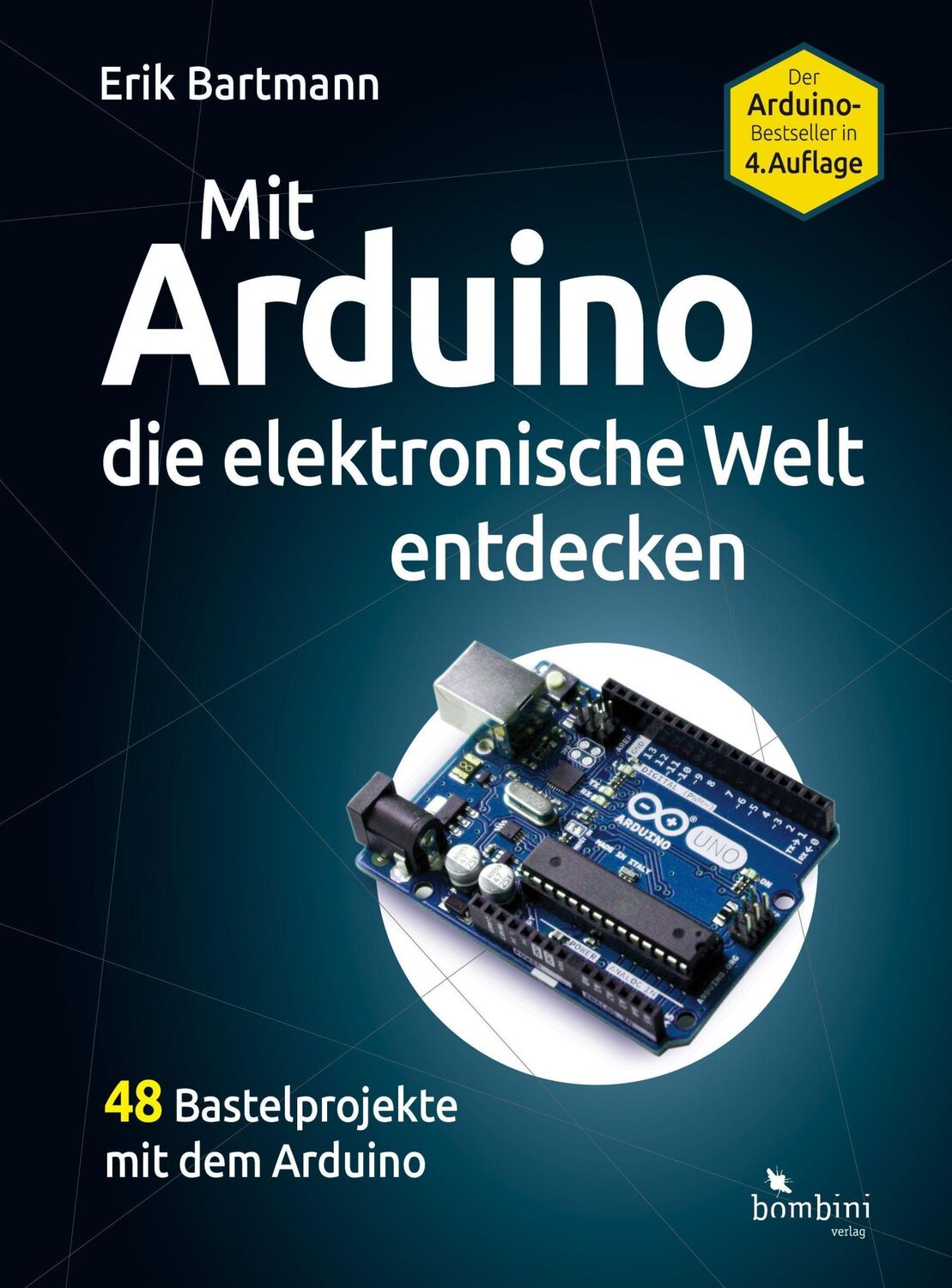 Cover: 9783946496205 | Mit Arduino die elektronische Welt entdecken | Erik Bartmann | Buch