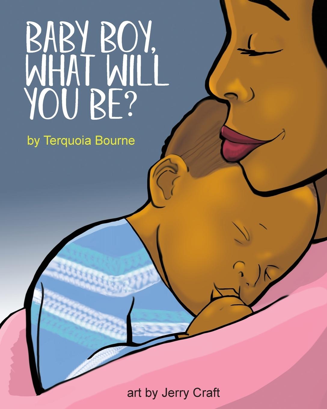 Cover: 9781732318410 | Baby Boy, What Will You Be? | Terquoia Bourne | Taschenbuch | Englisch