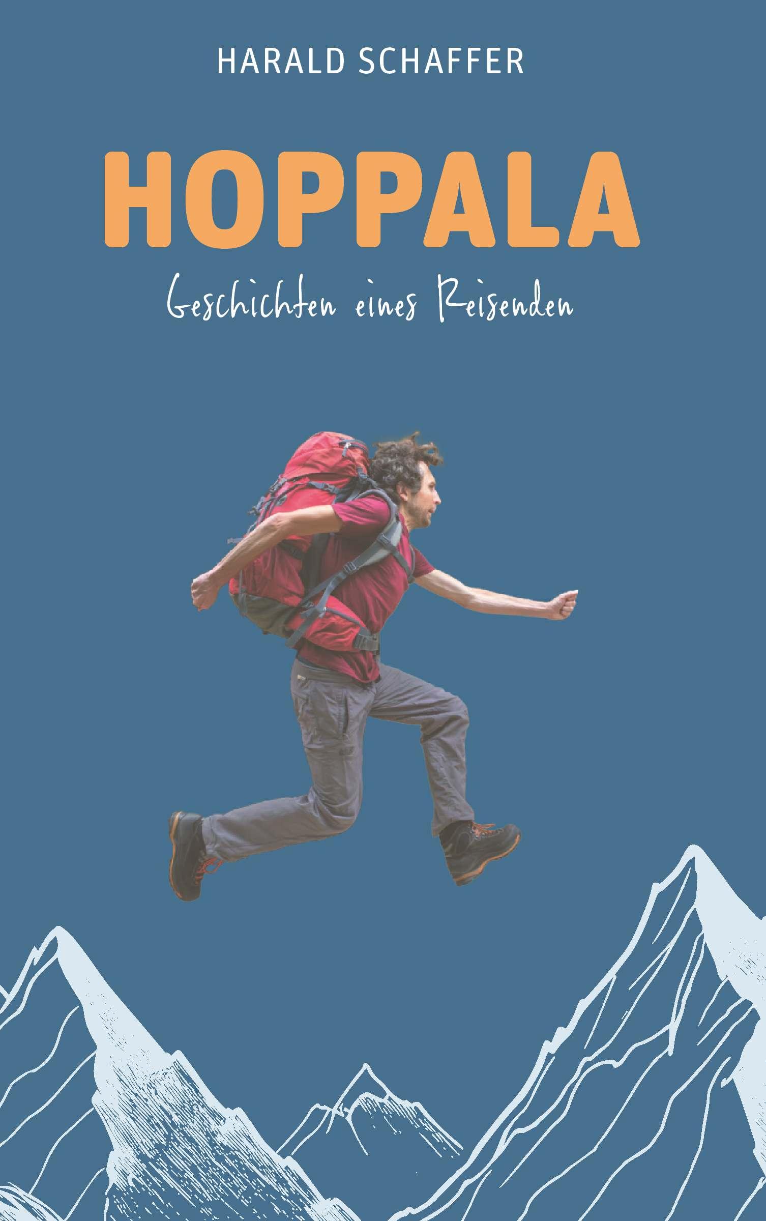 Cover: 9783991659501 | Hoppala | Geschichten eines Reisenden | Harald Schaffer | Taschenbuch