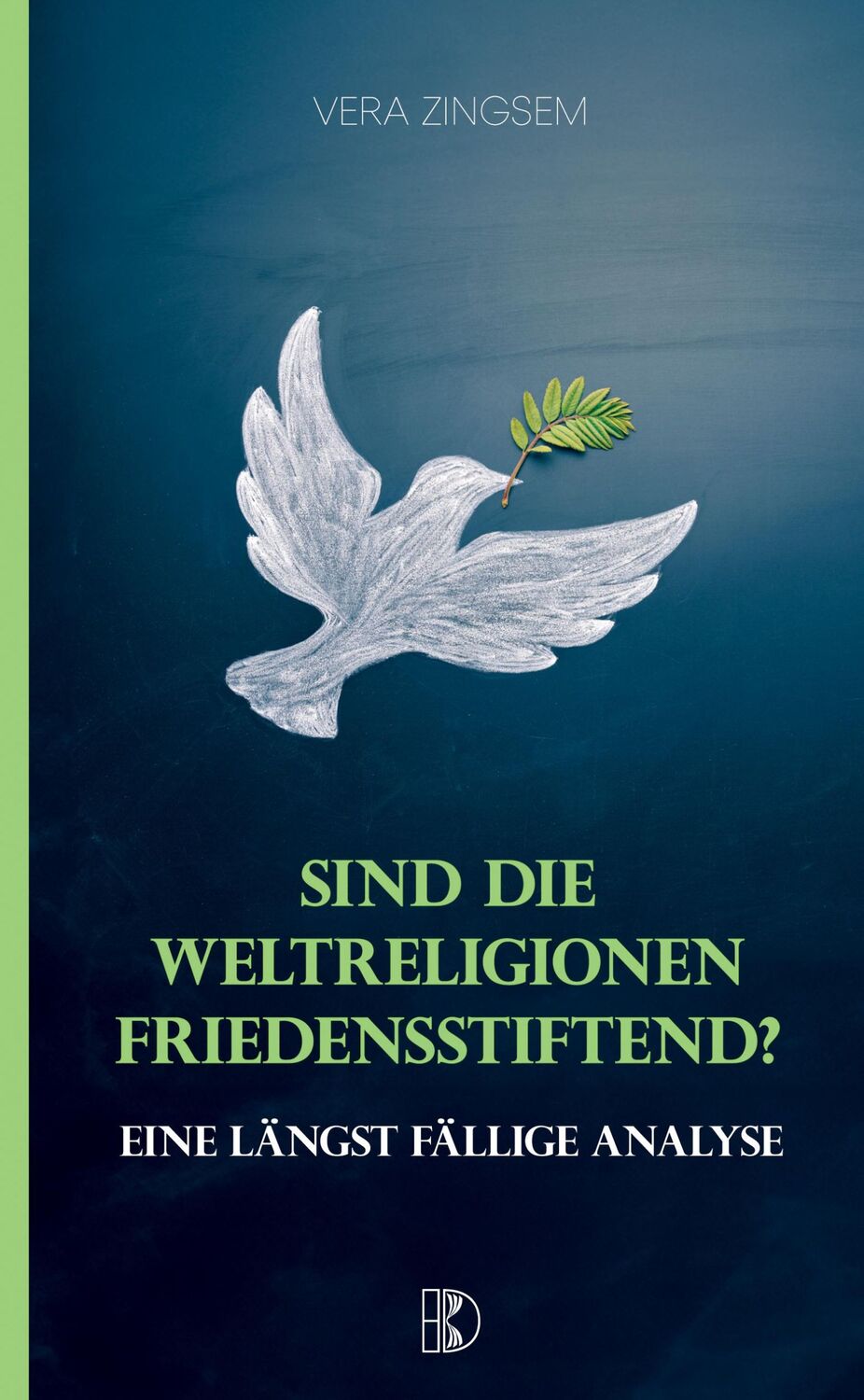 Cover: 9783932130731 | Sind die Weltreligionen friedensstiftend? | Vera Zingsem | Taschenbuch