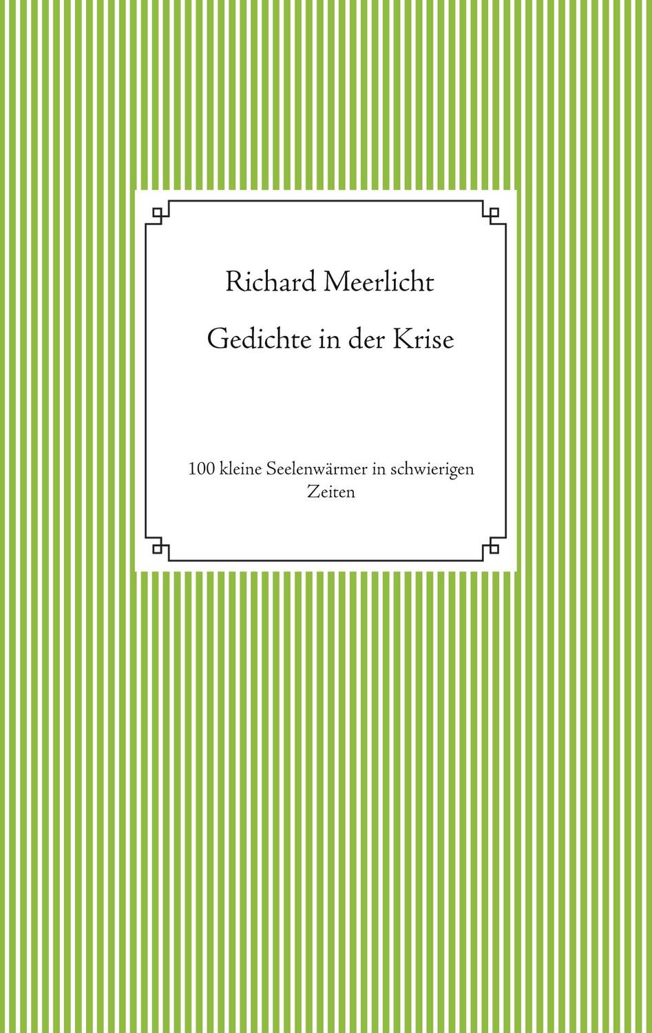 Cover: 9783751954792 | Gedichte in der Krise | 100 kleine Seelenwärmer in schwierigen Zeiten