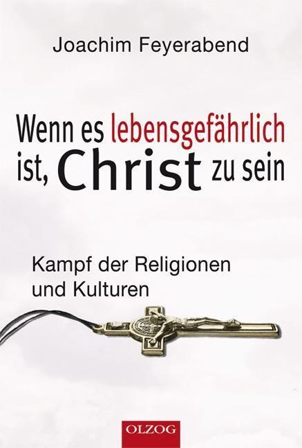 Cover: 9783957681003 | Wenn es lebensgefährlich ist, Christ zu sein | Joachim Feyerabend