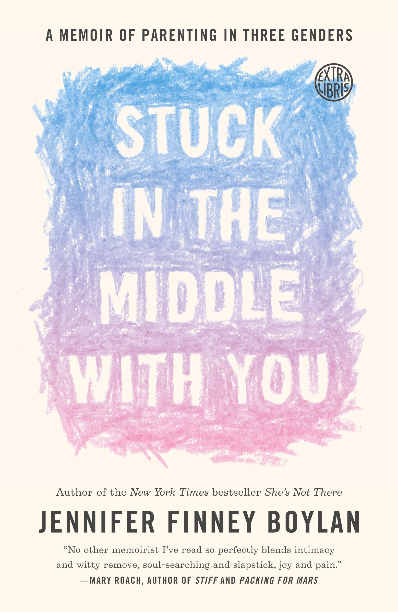 Cover: 9780767921770 | Stuck in the Middle with You | A Memoir of Parenting in Three Genders