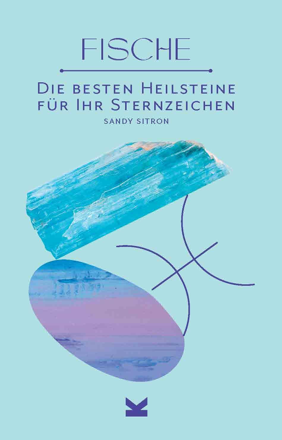 Cover: 9783962442736 | Fische | Die besten Heilsteine für Ihr Sternzeichen | Sandy Sitron