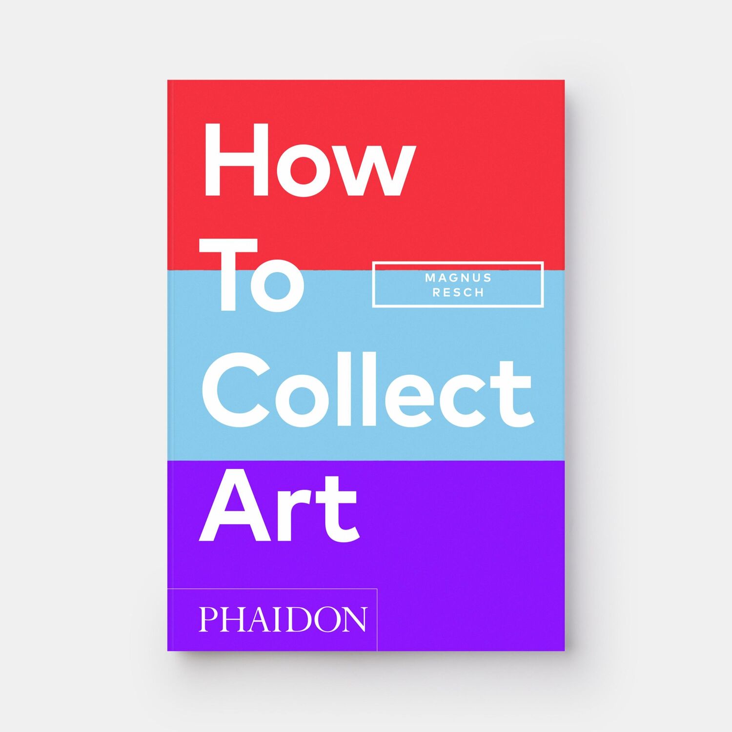 Bild: 9781838666255 | How to Collect Art | Magnus Resch (u. a.) | Buch | Phaidon Press